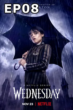 Wednesday (2022) เวนส์เดย์ แอดดัมส์ EP08